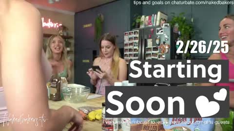 Naked Bakers online show from 02-27-25, 01:38